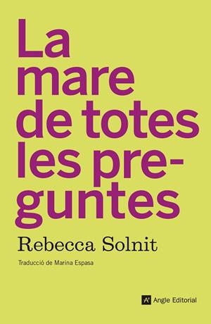 LA MARE DE TOTES LES PREGUNTES | 9788417214210 | SOLNIT, REBECCA | Llibres Parcir | Librería Parcir | Librería online de Manresa | Comprar libros en catalán y castellano online