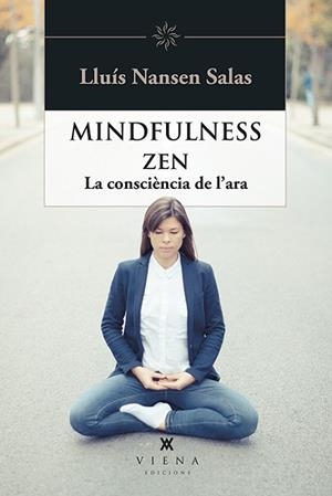 MINDFULNESS ZEN | 9788483309810 | SALAS, LLUíS NANSEN | Llibres Parcir | Llibreria Parcir | Llibreria online de Manresa | Comprar llibres en català i castellà online