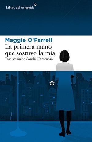 LA PRIMERA MANO QUE SOSTUVO LA MíA | 9788417007379 | O'FARRELL, MAGGIE | Llibres Parcir | Llibreria Parcir | Llibreria online de Manresa | Comprar llibres en català i castellà online