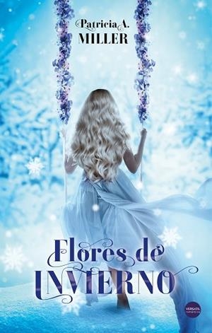FLORES DE INVIERNO | 9788494819162 | A. MILLER, PATRICIA | Llibres Parcir | Llibreria Parcir | Llibreria online de Manresa | Comprar llibres en català i castellà online