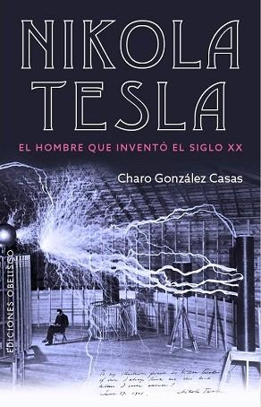 NIKOLA TESLA | 9788491113164 | GONZÁLEZ CASAS, CHARO | Llibres Parcir | Librería Parcir | Librería online de Manresa | Comprar libros en catalán y castellano online