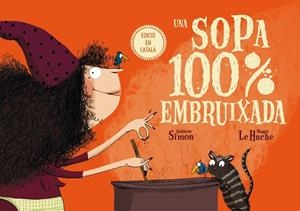 UNA SOPA 100% EMBRUIXADA | 9788491451556 | SIMON, QUITTERIE | Llibres Parcir | Llibreria Parcir | Llibreria online de Manresa | Comprar llibres en català i castellà online