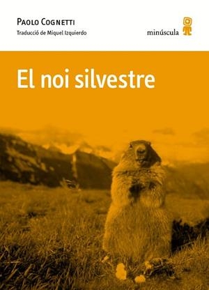 EL NOI SILVESTRE | 9788494675492 | COGNETTI, PAOLO | Llibres Parcir | Llibreria Parcir | Llibreria online de Manresa | Comprar llibres en català i castellà online