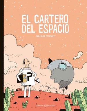 EL CARTERO DEL ESPACIO | 9788426144973 | PERREAULT, GUILLAUME | Llibres Parcir | Librería Parcir | Librería online de Manresa | Comprar libros en catalán y castellano online