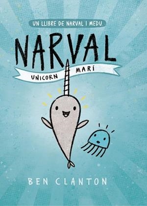 NARVAL. UNICORN MARí | 9788426145123 | CLANTON, BEN | Llibres Parcir | Llibreria Parcir | Llibreria online de Manresa | Comprar llibres en català i castellà online