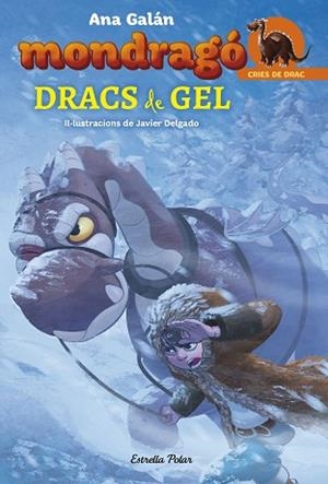MONDRAGó 5. DRACS DE GEL | 9788491375067 | ANA GALáN | Llibres Parcir | Llibreria Parcir | Llibreria online de Manresa | Comprar llibres en català i castellà online