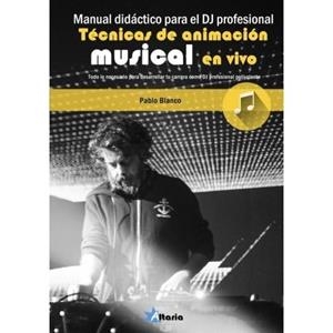 TECNICAS ANIMACION MUSICAL EN VIVO.MANUAL DEL DISC JOCKEY PROFESIONAL | 9788494731952 | BLANCO,PABLO | Llibres Parcir | Llibreria Parcir | Llibreria online de Manresa | Comprar llibres en català i castellà online