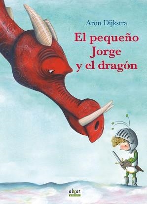 EL PEQUEñO JORGE Y EL DRAGóN | 9788491421610 | DIJKSTRA, ARON | Llibres Parcir | Llibreria Parcir | Llibreria online de Manresa | Comprar llibres en català i castellà online