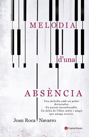 MELODIA D'UNA ABSèNCIA | 9788494677786 | ROCA NAVARRO, JOAN | Llibres Parcir | Llibreria Parcir | Llibreria online de Manresa | Comprar llibres en català i castellà online