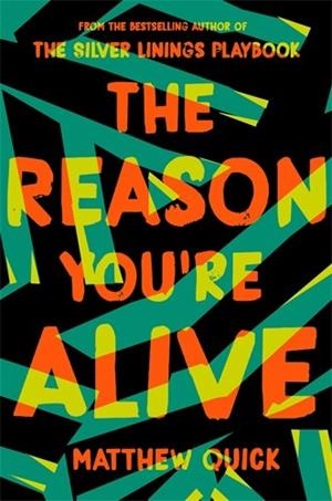 THE REASON YOU'RE ALIVE | 9781509840786 | QUICK, MATTHEW | Llibres Parcir | Llibreria Parcir | Llibreria online de Manresa | Comprar llibres en català i castellà online
