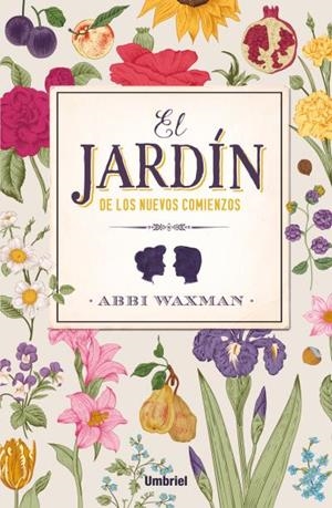 EL JARDíN DE LOS NUEVOS COMIENZOS | 9788416517015 | WAXMAN, ABBI | Llibres Parcir | Llibreria Parcir | Llibreria online de Manresa | Comprar llibres en català i castellà online