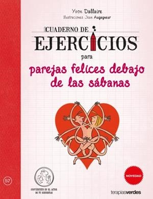 CUADERNO DE EJERCICIOS PARA PAREJAS FELICES DEBAJO DE LAS SáBANAS | 9788416972326 | DALLAIRE, YVON/AUGAGNEUR, JEAN | Llibres Parcir | Llibreria Parcir | Llibreria online de Manresa | Comprar llibres en català i castellà online