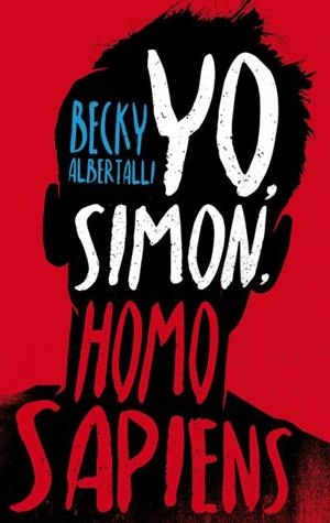 YO, SIMON, HOMO SAPIENS | 9788496886582 | ALBERTALLI, BECKY | Llibres Parcir | Llibreria Parcir | Llibreria online de Manresa | Comprar llibres en català i castellà online