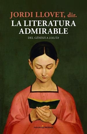 LA LITERATURA  ADMIRABLE | 9788494769443 | LLOVET, JORDI; | Llibres Parcir | Librería Parcir | Librería online de Manresa | Comprar libros en catalán y castellano online