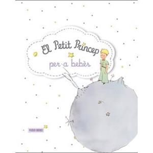 EL PETIT PRINCEP PER A BEBES | 9788491672067 | Llibres Parcir | Librería Parcir | Librería online de Manresa | Comprar libros en catalán y castellano online