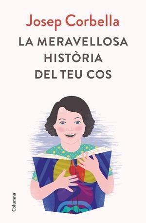 LA MERAVELLOSA HISTòRIA DEL TEU COS | 9788466423595 | CORBELLA, JOSEP | Llibres Parcir | Librería Parcir | Librería online de Manresa | Comprar libros en catalán y castellano online