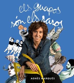 ELS GUAPOS SóN ELS RAROS | 9788416670451 | MARQUèS, AGNèS | Llibres Parcir | Llibreria Parcir | Llibreria online de Manresa | Comprar llibres en català i castellà online