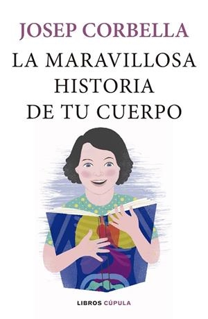 LA MARAVILLOSA HISTORIA DE TU CUERPO | 9788448024093 | CORBELLA, JOSEP | Llibres Parcir | Librería Parcir | Librería online de Manresa | Comprar libros en catalán y castellano online