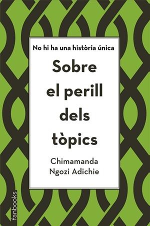 SOBRE EL PERILL DELS TòPICS | 9788416716821 | NGOZI ADICHIE, CHIMAMANDA | Llibres Parcir | Llibreria Parcir | Llibreria online de Manresa | Comprar llibres en català i castellà online