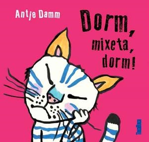DORM, MIXETA, DORM! | 9788417383015 | DAMM, ANTJE | Llibres Parcir | Llibreria Parcir | Llibreria online de Manresa | Comprar llibres en català i castellà online