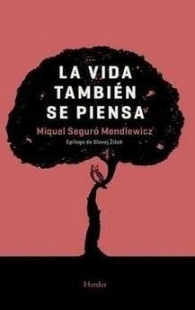 LA VIDA TAMBIéN SE PIENSA | 9788425441325 | SEGURó MENDLEWICZ, MIQUEL | Llibres Parcir | Llibreria Parcir | Llibreria online de Manresa | Comprar llibres en català i castellà online