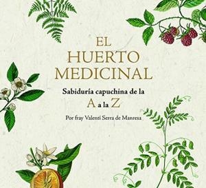 EL HUERTO MEDICINAL | 9788499795249 | SERRA I FORNELL, FRAY VALENTí | Llibres Parcir | Llibreria Parcir | Llibreria online de Manresa | Comprar llibres en català i castellà online
