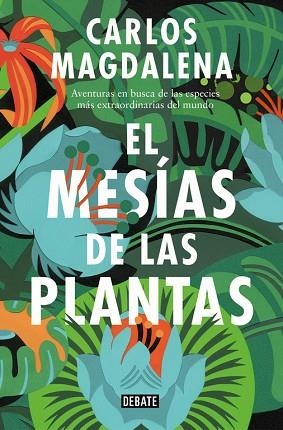 EL MESíAS DE LAS PLANTAS | 9788499928005 | CARLOS MAGDALENA | Llibres Parcir | Librería Parcir | Librería online de Manresa | Comprar libros en catalán y castellano online