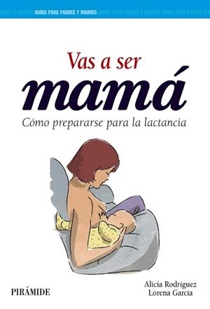 VAS A SER MAMá | 9788436836615 | RODRíGUEZ TORRES, ALICIA/GARCíA ESTEBAN, LORENA | Llibres Parcir | Llibreria Parcir | Llibreria online de Manresa | Comprar llibres en català i castellà online