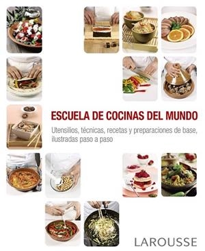 ESCUELA DE COCINAS DEL MUNDO | 9788416368884 | LAROUSSE EDITORIAL | Llibres Parcir | Librería Parcir | Librería online de Manresa | Comprar libros en catalán y castellano online