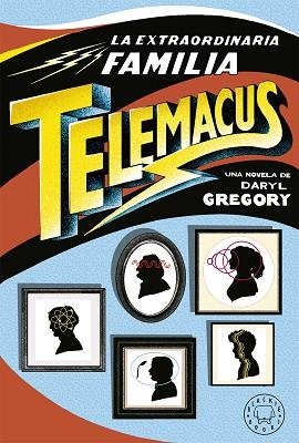 LA EXTRAORDINARIA FAMILIA TELEMACUS | 9788417059521 | GREGORY, DARYL | Llibres Parcir | Llibreria Parcir | Llibreria online de Manresa | Comprar llibres en català i castellà online