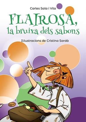 FLAIROSA, LA BRUIXA DELS SABONS | 9788448945909 | SALA I VILA, CARLES | Llibres Parcir | Llibreria Parcir | Llibreria online de Manresa | Comprar llibres en català i castellà online
