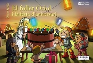 EL FOLLET ORIOL I LA FESTA D'ANIVERSARI | 9788448946548 | SARDÀ, ÒSCAR | Llibres Parcir | Librería Parcir | Librería online de Manresa | Comprar libros en catalán y castellano online