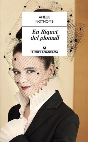 EN RIQUET DEL PLOMALL | 9788433915573 | NOTHOMB, AMÉLIE | Llibres Parcir | Librería Parcir | Librería online de Manresa | Comprar libros en catalán y castellano online