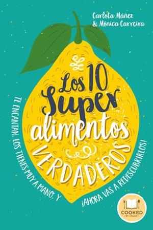 LOS 10 SUPERALIMENTOS VERDADEROS | 9788479539665 | MÁÑEZ ARISÓ, CARLOTA/CARREIRA GONZÁLEZ, MÓNICA | Llibres Parcir | Llibreria Parcir | Llibreria online de Manresa | Comprar llibres en català i castellà online