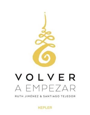 VOLVER A EMPEZAR | 9788416344253 | JIMÉNEZ, RUTH/TEJEDOR, SANTIAGO | Llibres Parcir | Llibreria Parcir | Llibreria online de Manresa | Comprar llibres en català i castellà online