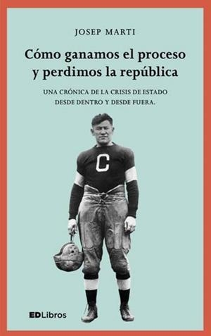 CÓMO GANAMOS EL PROCESO Y PERDIMOS LA REPÚBLICA | 9788409001460 | MARTÍ BLANCH, JOSEP | Llibres Parcir | Llibreria Parcir | Llibreria online de Manresa | Comprar llibres en català i castellà online