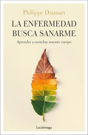 LA ENFERMEDAD BUSCA SANARME | 9788417371074 | DRANSART, PHILIPPE | Llibres Parcir | Llibreria Parcir | Llibreria online de Manresa | Comprar llibres en català i castellà online