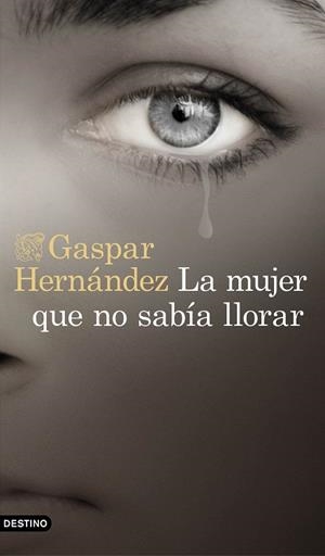 LA MUJER QUE NO SABÍA LLORAR | 9788423353491 | HERNÁNDEZ, GASPAR | Llibres Parcir | Llibreria Parcir | Llibreria online de Manresa | Comprar llibres en català i castellà online