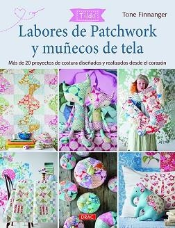 LABORES DE PATCHWORK Y MUÑECOS DE TELA. TILDA | 9788498745870 | FINNANGER, TONE | Llibres Parcir | Llibreria Parcir | Llibreria online de Manresa | Comprar llibres en català i castellà online