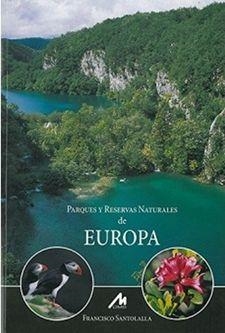 PARQUES Y RESERVAS NATURALES DE EUROPA | 9788484111276 | SANTOLALLA FRAGERO, FRANCISCO | Llibres Parcir | Librería Parcir | Librería online de Manresa | Comprar libros en catalán y castellano online