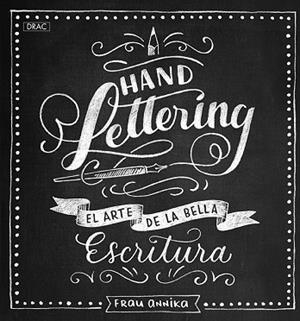 HANDLETTERING. EL ARTE DE LA BELLA ESCRITURA | 9788498745917 | ANNIKA, FRAU | Llibres Parcir | Llibreria Parcir | Llibreria online de Manresa | Comprar llibres en català i castellà online