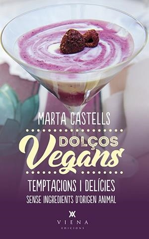 DOLÇOS VEGANS | 9788483309872 | CASTELLS, MARTA | Llibres Parcir | Llibreria Parcir | Llibreria online de Manresa | Comprar llibres en català i castellà online