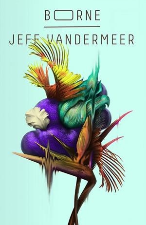BORNE | 9788417036591 | VANDERMEER, JEFF | Llibres Parcir | Llibreria Parcir | Llibreria online de Manresa | Comprar llibres en català i castellà online