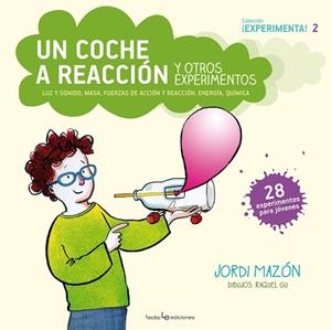 UN COCHE A REACCIÓN Y OTROS EXPERIMENTOS | 9788416012640 | MAZÓN BUESO, JORDI | Llibres Parcir | Librería Parcir | Librería online de Manresa | Comprar libros en catalán y castellano online