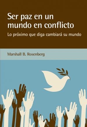 SER PAZ EN UN MUNDO EN CONFLICTO | 9788415053842 | ROSENBERG, MARSHALL B. | Llibres Parcir | Llibreria Parcir | Llibreria online de Manresa | Comprar llibres en català i castellà online