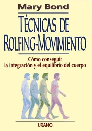 TECNICAS DE ROLFING MOVIM | 9788479531317 | Mary BOND | Llibres Parcir | Librería Parcir | Librería online de Manresa | Comprar libros en catalán y castellano online