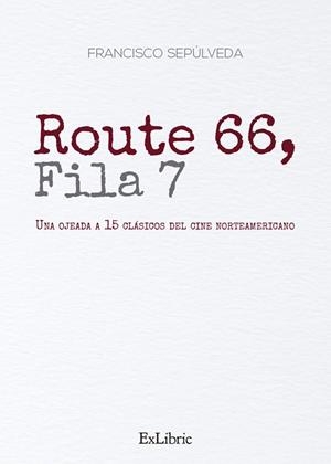 ROUTE 66, FILA7 | PODI74267 | FRANCISCO SEPÚLVEDA | Llibres Parcir | Llibreria Parcir | Llibreria online de Manresa | Comprar llibres en català i castellà online