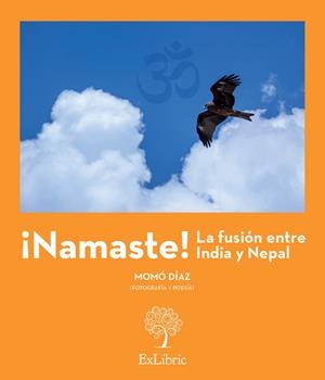 ¡NAMASTE! LA FUSIÓN ENTRE INDIA Y NEPAL | PODI27187 | MOMÓ DÍAZ | Llibres Parcir | Llibreria Parcir | Llibreria online de Manresa | Comprar llibres en català i castellà online