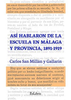 ASÍ HABLARON DE LA ESCUELA DE MÁLAGA Y PROVINCIA 1891-1919 | PODI50285 | SAN MILLÁN Y GALLARÍN  CARLOS | Llibres Parcir | Llibreria Parcir | Llibreria online de Manresa | Comprar llibres en català i castellà online
