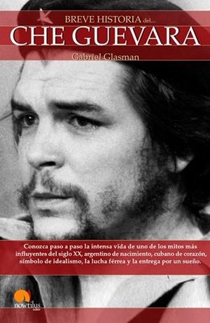 BREVE HISTORIA DEL CHE GUEVARA | PODI28745 | GLASMAN  GABRIEL | Llibres Parcir | Librería Parcir | Librería online de Manresa | Comprar libros en catalán y castellano online